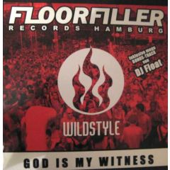 DJ Wildstyle - DJ Wildstyle - God Is My Witness - Floorfiller