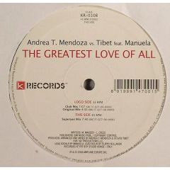 Andrea T Mendoza Vs Tibet Feat Manuela - Andrea T Mendoza Vs Tibet Feat Manuela - The Greatest Love Of All - K Records