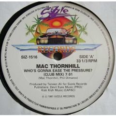 Mac Thornhill - Mac Thornhill - Who's Gonna Ease The Pressure - Sizzle Records