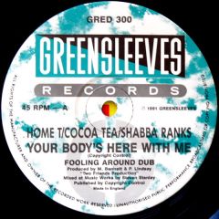 Home T / Cocoa T / Shabba Ranks - Home T / Cocoa T / Shabba Ranks - Your Body's Here With Me - Greensleeves