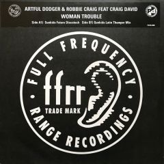 Artful Dodger & Robbie Craig Feat. Craig David - Artful Dodger & Robbie Craig Feat. Craig David - Woman Trouble - FFRR