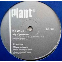 DJ Wool / Rooster - DJ Wool / Rooster - Hip Operation / Mixamotosis - Plant Music Inc.