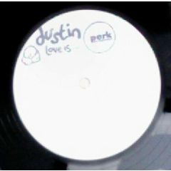 Dustin - Dustin - Love Is... - 	Pork Recordings