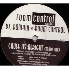 DJ Romain Vs Room Control - DJ Romain Vs Room Control - Cause Its Alright - Room Control Records