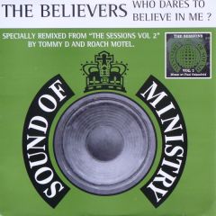 Believers - Believers - Who Dares To Believe In Me - Ministry Of Sound