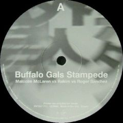 Malcolm McLaren vs. Rakim vs. Roger Sanchez - Malcolm McLaren vs. Rakim vs. Roger Sanchez - Buffalo Gals Stampede - Virgin