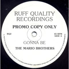 The Mario Brothers - The Mario Brothers - Gonna Be  - Ruff Quality Recordings