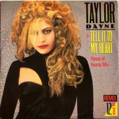 Taylor Dayne - Taylor Dayne - Tell It To My Heart (House Of Hearts Mix) - Arista