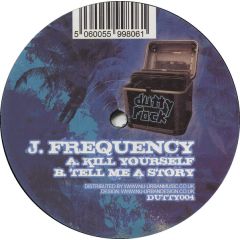 J Frequency - J Frequency - Kill Yourself - Dutty Rock 4