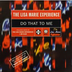 Lisa Marie Experience - Lisa Marie Experience - Do That To Me - Positiva