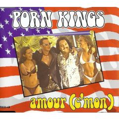 Porn Kings - Porn Kings - Amour (C'Mon) - Maddog