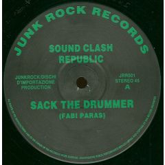 Sound Clash Republic - Sound Clash Republic - Sack The Drummer/Drums+Passion - Junk Rock