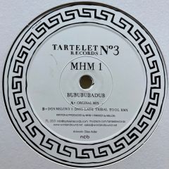 MHM 1 - MHM 1 - Bubububadub - Tartelet Records