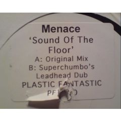 Menace - Menace - Sound Of The Floor - Plastic Fantastic 