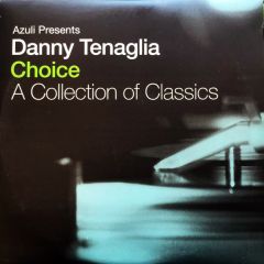 Danny Tenaglia - Danny Tenaglia - Choice (A Collection Of Classics) - Azuli