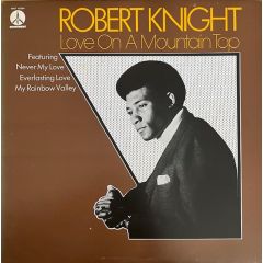 Robert Knight - Robert Knight - Love On A Mountain Top - Monument