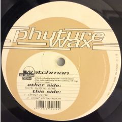 Watchman - Watchman - Kick Some Sh*T - Phuture Wax