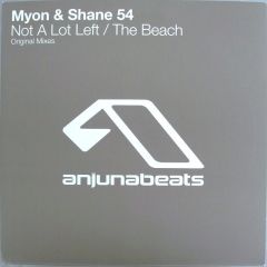 Myon & Shane 54 - Myon & Shane 54 - Not A Lot Left - Anjuna Beats