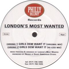London's Most Wanted - London's Most Wanted - Girls Dem Want It - Philly Blunt