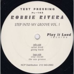 Robbie Rivera - Robbie Rivera - Step Into My Groove - Play It Loud