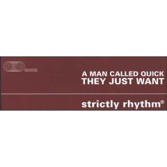 A Man Called Quick - A Man Called Quick - They Just Want - Strictly Rhythm