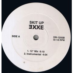 EXXE - EXXE - Skit Up / Dis N' Dat - Not On Label