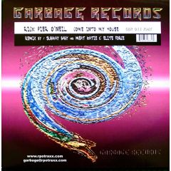 Rick Pier O'Neil - Rick Pier O'Neil - Come Into My House (Remixes) - Garbage Records