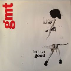 GMT - GMT - Feel So Good - MCA