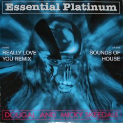 Dougal & Micky Skeedale - Dougal & Micky Skeedale - Really Love You (Remix) - Essential Platinum