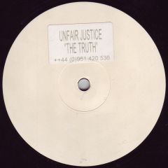 Unfair Justic - Unfair Justic - The Truth - White