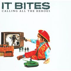 It Bites - It Bites - Calling All The Heroes - Virgin