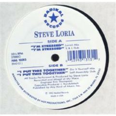 Steve Loria - Steve Loria - I'm Stressed / I Put This Together - Radikal Records, Hot Productions