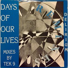 Delirium - Delirium - Days Of Our Lives (Tek 9 Remixes) - Reinforced