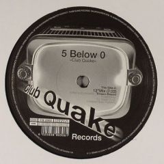5 Below 0 - 5 Below 0 - Club Quake - Club Quake Records
