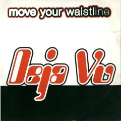 Deja Vu - Deja Vu - Move Your Waistline - City Sounds