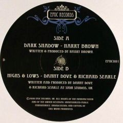 Harry Brown / Danny Dove & Richard Searle - Harry Brown / Danny Dove & Richard Searle - Dark Shadow / Highs & Lows - Epoc Records 1