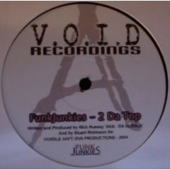 Funk Junkies - Funk Junkies - 2 Da Top / Heartache No 9 - V.O.I.D Recordings