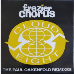 Frazier Chorus - Frazier Chorus - Cloud 8 - The Paul Oakenfold Remixes - Virgin