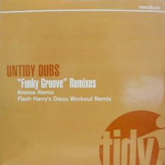 Untidy Dubs Present - Untidy Dubs Present - Funky Groove (Remixes) - Tidy Trax