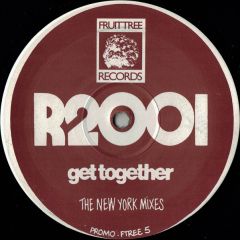 R2001 - R2001 - Get Together (The New York Mixes) - Fruittree Records