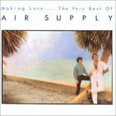 Air Supply - Air Supply - Making Love.... The Very Best Of - Arista