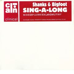 Shanks & Bigfoot - Shanks & Bigfoot - Sing A Long Remixes - Clinical