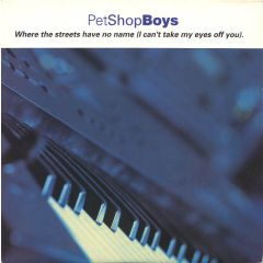 Pet Shop Boys - Pet Shop Boys - Where The Streets Have No Name - Parlophone