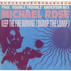 Michael Rose - Michael Rose - Keep The Fire Burning (Dump The Lump) (Remix) - RCA