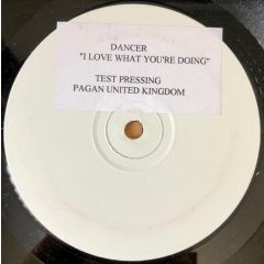 Dancer - Dancer - I Love What You'Re Doing - Pagan