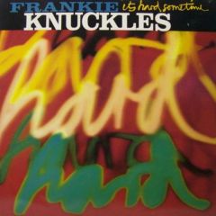 Frankie Knuckles - Frankie Knuckles - It's Hard Sometimes - Virgin