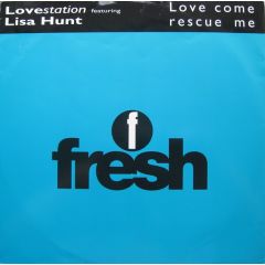 Lovestation - Love Come Rescue Me - Fresh