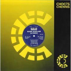 Mark Sinclair & Choci - Mark Sinclair & Choci - Out There - Choci's Chewns