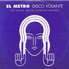Disco Volante - Disco Volante - El Metro (The Gayle San & Cosmosis Remixes) - Transient Records