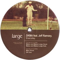 DKMA Feat. Jeff Ramsey - DKMA Feat. Jeff Ramsey - Everyday - Large Records